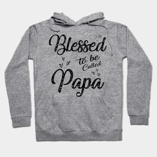 fathers day blessed to be called papa Hoodie